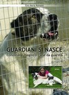 I MIEI LIBRI SUI CANI DA GUARDIA e sul Pastore dell'Asia Centrale CLICCA QUI PER ORDINARLI
